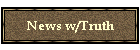 News w/Truth