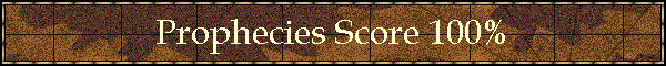 Prophecies Score 100%