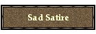 Sad Satire